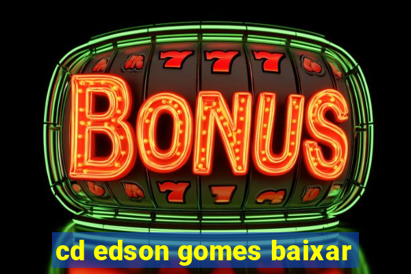 cd edson gomes baixar